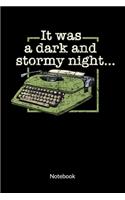 It was a dark and stormy night. Notebook: Writer Notebook, Ruled, 6x9.