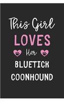 This Girl Loves Her Bluetick Coonhound