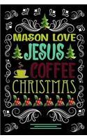 MASON LOVE JESUS COFFEE CHRISTMAS Blank Line journal