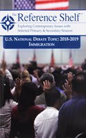 Reference Shelf: National Debate Topic 2018/2019: Immigration: 0