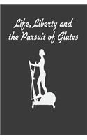 Life, Liberty and the Pursuit of Glutes