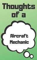 Thoughts of a Aircraft Mechanic: Aircraft Mechanic Career School Graduation Gift Journal / Notebook / Diary / Unique Greeting Card Alternative