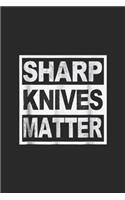 Sharp Knives Matter: Sharp Knives Matter Funny Cooking & Food Chef Journal/Notebook Blank Lined Ruled 6x9 100 Pages