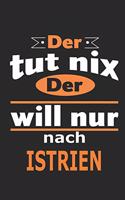 Der tut nix Der will nur nach Istrien