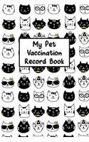 My Pet Vaccination Record Book: Pet's Health & Wellness Log Journal Notebook For Animal Lovers, Record Your Pet's Daily Activities, Food Diet, Track Veterinaries Visit(5 Vaccination Record Pets Journal)
