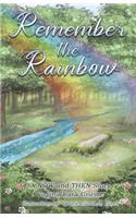 Remember the Rainbow: A NOW and THEN Story