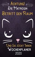 Achtung! Die Matrosin betritt den Raum und Sie zückt Ihren Wochenplaner 2020: DIN A5 Kalender / Terminplaner / Wochenplaner 2020 12 Monate: Januar bis Dezember 2020 - Jede Woche auf 2 Seiten