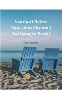 You Can't Retire From Being Awesome: Great Gag Gifts, Gag Gifts for Retirement, [8.5 in. x 11 in.](1 Gag Gifts)