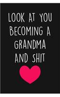 Look At You Becoming A Grandma And Shit