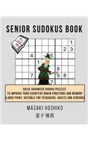 Senior Sudokus Book #17: Solve Advanced Sudoku Puzzles To Improve Your Cognitive Brain Functions And Memory (Large Print, Suitable For Teenagers, Adults And Seniors)