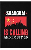 Shanghai Is Calling and I Must Go