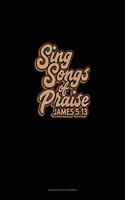 Sing Songs of Praise - James 5