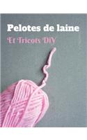 Pelotes de laine et Tricots DiY