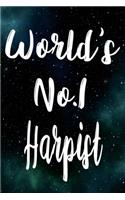 Worlds No.1 Harpist: The perfect gift for the professional in your life - Funny 119 page lined journal!