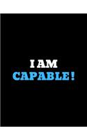 I Am Capable: lined professional notebook/journal for men: Amazing Notebook/Journal/Workbook - Perfectly Sized 8.5x11" - 120 Pages
