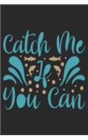Catch me if you can