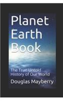 Planet Earth Book: The True Untold History of Our World