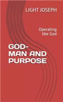God-Man and Purpose