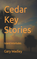 Cedar Key Stories: Island Interludes