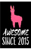 Awesome Since 2015: Funny Pink Llama Birthday Gift Notebook