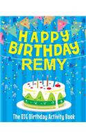 Happy Birthday Remy - The Big Birthday Activity Book