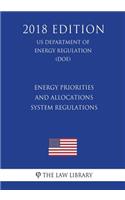 Energy Priorities and Allocations System Regulations (US Department of Energy Regulation) (DOE) (2018 Edition)