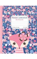 Primary Composition Notebook: Cute Fox Half Ruled Half Blank Draw and Write Journal - Picture Space for Drawing and Primary Ruled Lines for Creative Story Writing 100 sheets/200 