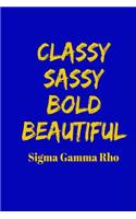 Classy Sassy Bold Beautiful - SIGMA Gamma Rho