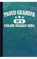 Proud Grandpa of a Color Guard Girl: Color Guard Journal with Lined Pages for Journaling, Studying, Writing, Daily Reflection Prayer Workbook