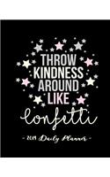 2019 Daily Planner - Throw Kindness Around Like Confetti: 8 X 10, 12 Month Success Planner, 2019 Calendar, Daily, Weekly and Monthly Personal Planner, Goal Setting Journal, Increase Productivity, 150 Pages
