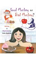 Good Monkey or Bad Monkey?