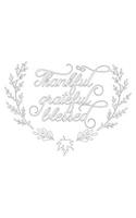 Gratitude Journal: Thankful Grateful Blessed