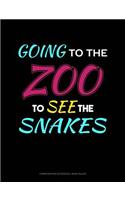 Going to the Zoo to See the Snakes: Composition Notebook: Wide Ruled(187 Composition Notebook: Wide Ruled)