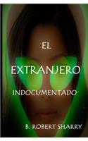 El Extranjero Indocumentado