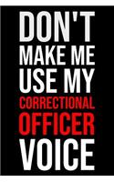 Don't Make Me Use My Correctional Officer Voice