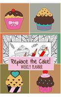 Replace the Cake