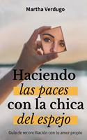 Haciendo las Paces con la Chica del Espejo
