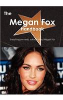 The Megan Fox Handbook - Everything You Need to Know about Megan Fox