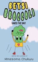 Betsi Broccoli Saves the Day