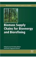 Biomass Supply Chains for Bioenergy and Biorefining