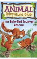 The Baby Red Squirrel Rescue (Animal Adventure Club 3)