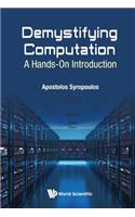 Demystifying Computation: A Hands-on Introduction: A Hands-On Introduction