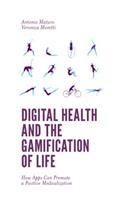 Digital Health and the Gamification of Life