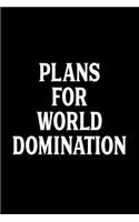 Plans for World Domination