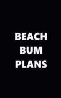 2019 Daily Planner Beach Bum Plans Black White 384 Pages: 2019 Planners Calendars Organizers Datebooks Appointment Books Agendas