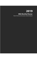 2019 MBA Monthly Planer - Master of Business Administration Calendar Notebook: Perfect Organizing for Project Management, Business Organizer, Action Day Academic Student Agenda Full Year Pack, 8.5 X 11, Black Gloss Cover