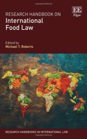 Research Handbook on International Food Law (Research Handbooks in International Law series)