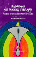 Rainbows on Rugged Terrains: Poetics of Queer Iranians in Exile