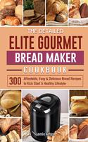Detailed Elite Gourmet Bread Maker Cookbook