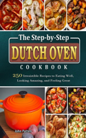 The Step-by-Step Dutch Oven Cookbook